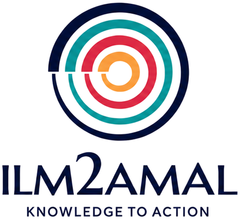 Ilm2Amal: knowledge to action